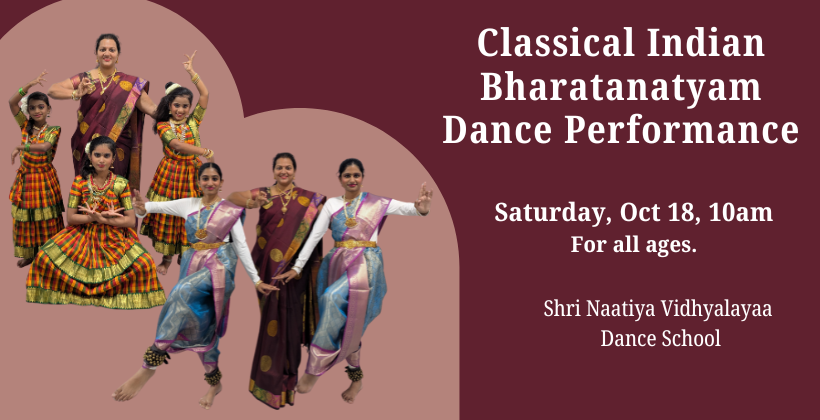 Classical Indian Bharatanatyam Dance Performance October 18 at 10am